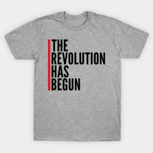 THE REVOLUTION HAS BEGUN T-Shirt